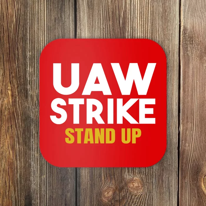 Uaw Strike Stand Up United Auto Workers Union Uaw Strong Red Coaster