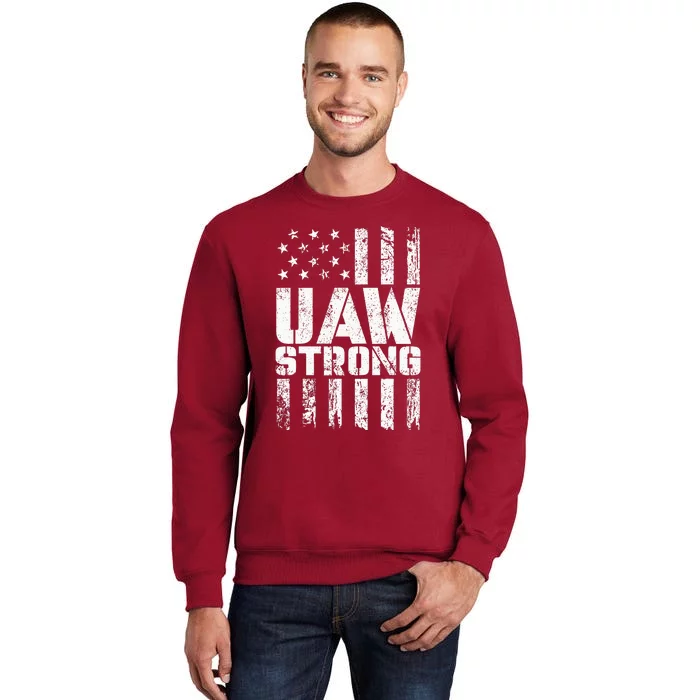 UAW Strong Solidarity UAW Proud Union UAW Laborer Worker Tall Sweatshirt