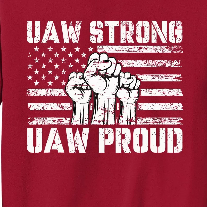 UAW Strong Solidarity UAW Proud Union UAW Laborer Worker Tall Sweatshirt