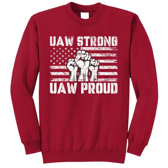 UAW Strong Solidarity UAW Proud Union UAW Laborer Worker Tall Sweatshirt