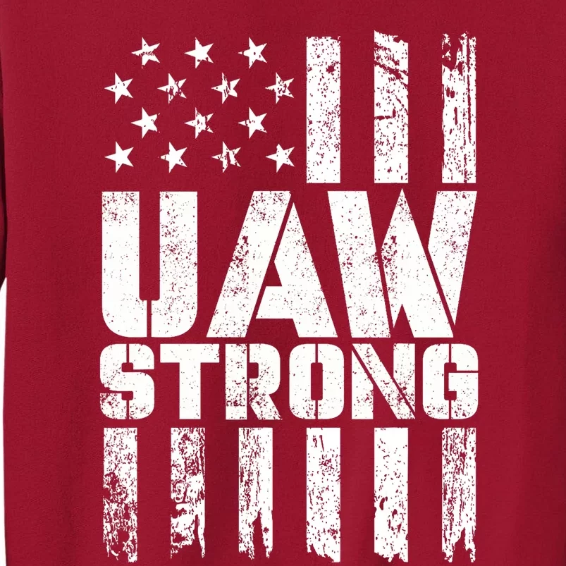 UAW Strong Solidarity UAW Proud Union UAW Laborer Worker Tall Sweatshirt