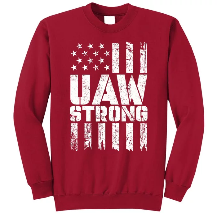 UAW Strong Solidarity UAW Proud Union UAW Laborer Worker Tall Sweatshirt