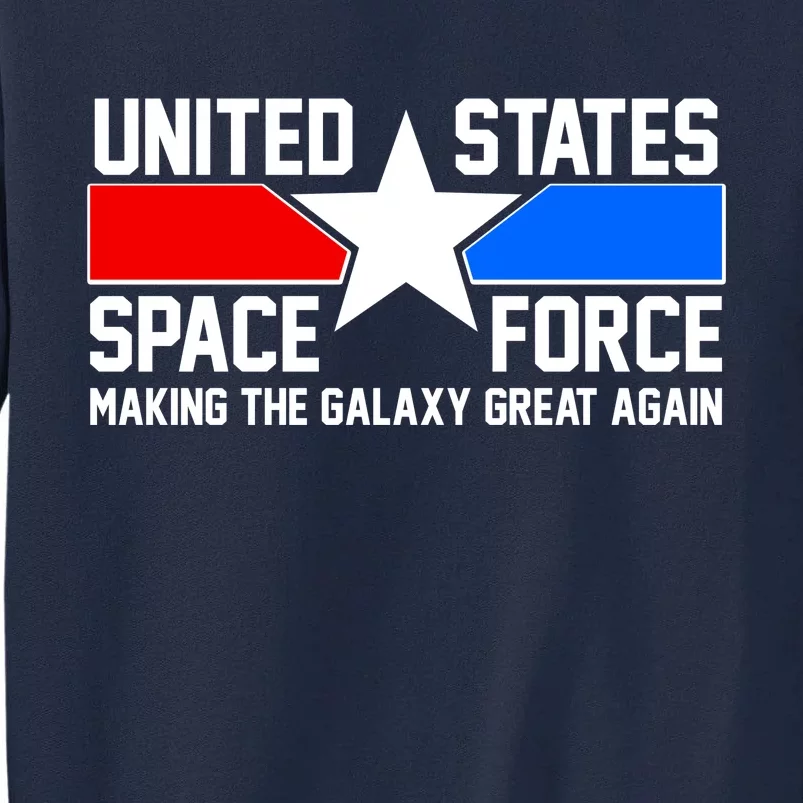 USSF Making The Galaxy Great Again Tall Sweatshirt