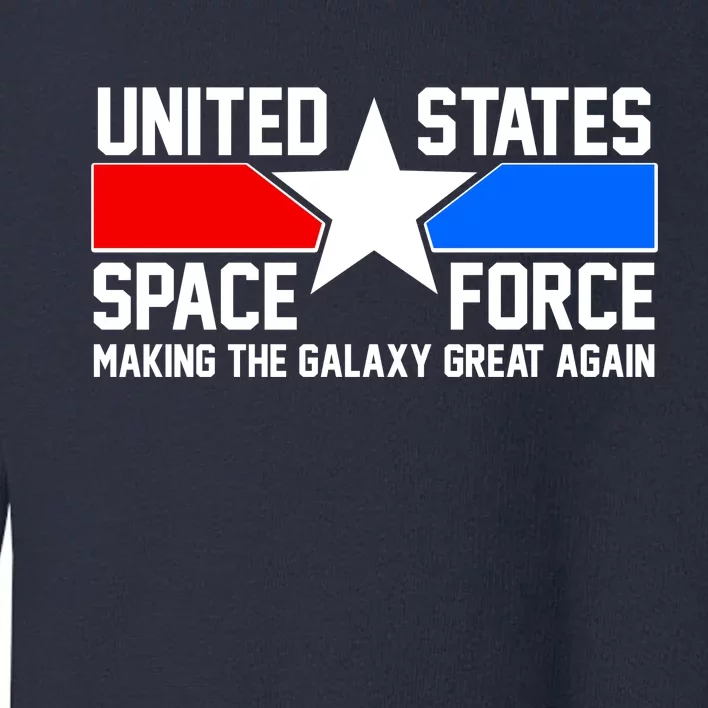 USSF Making The Galaxy Great Again Toddler Sweatshirt