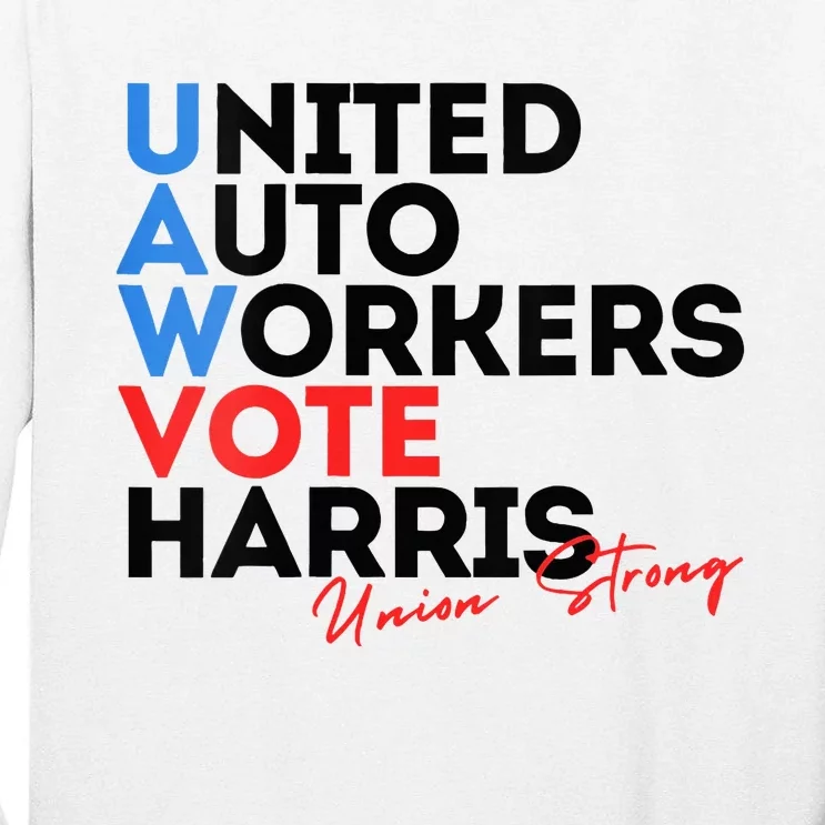 Union Strong Uaw For Harris 2024 Tall Long Sleeve T-Shirt