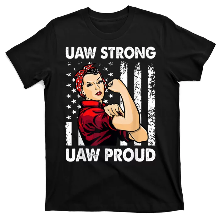 UAW Strong UAW Proud Union Pride UAW Laborer Worker T-Shirt