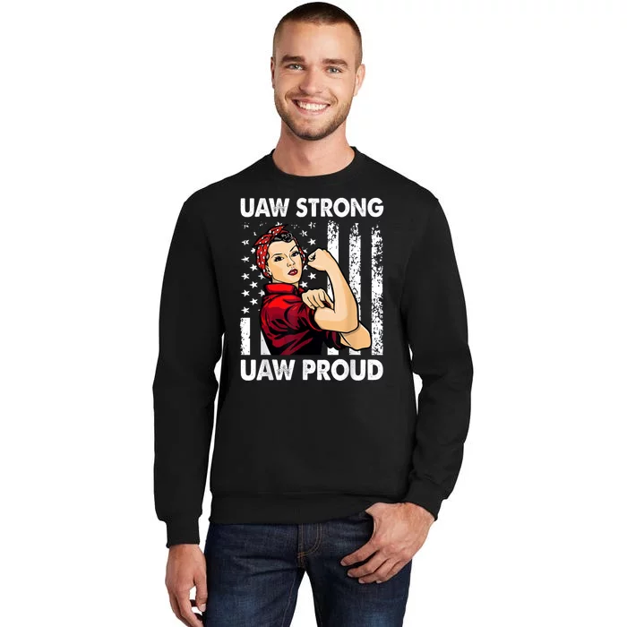 UAW Strong UAW Proud Union Pride UAW Laborer Worker Tall Sweatshirt