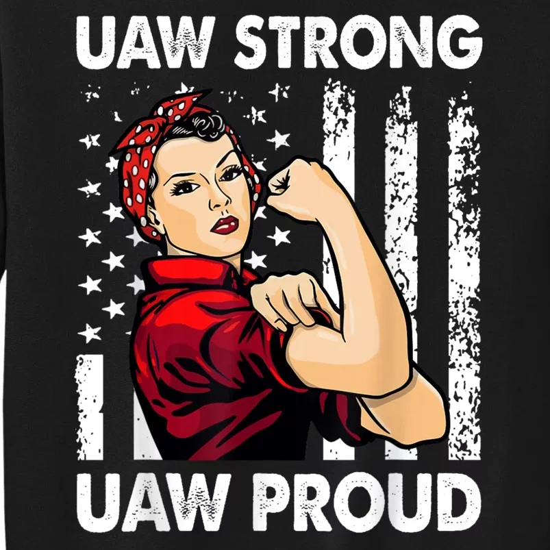 UAW Strong UAW Proud Union Pride UAW Laborer Worker Tall Sweatshirt