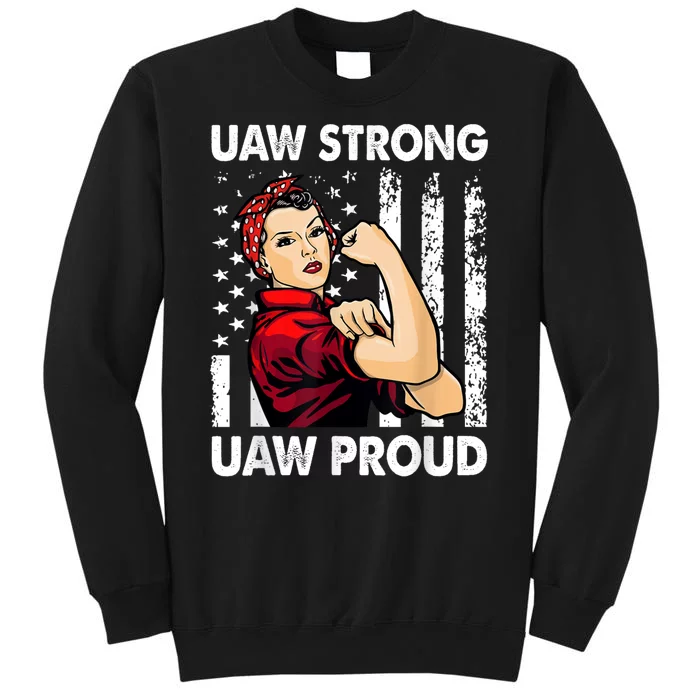 UAW Strong UAW Proud Union Pride UAW Laborer Worker Tall Sweatshirt