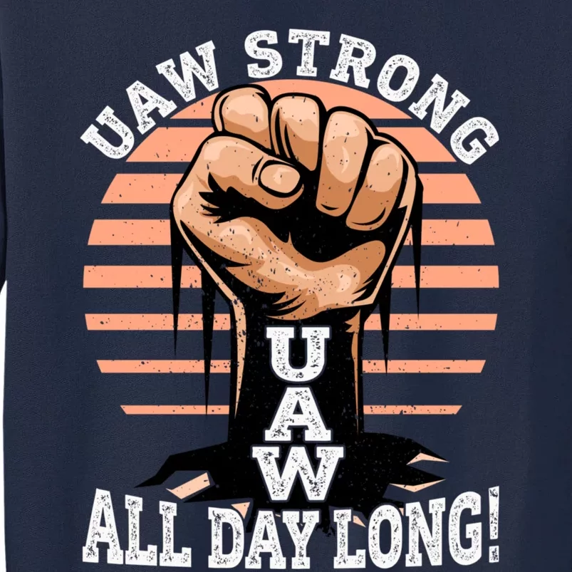 UAW Strong UAW Proud Union Pride UAW Laborer Worker Tall Sweatshirt