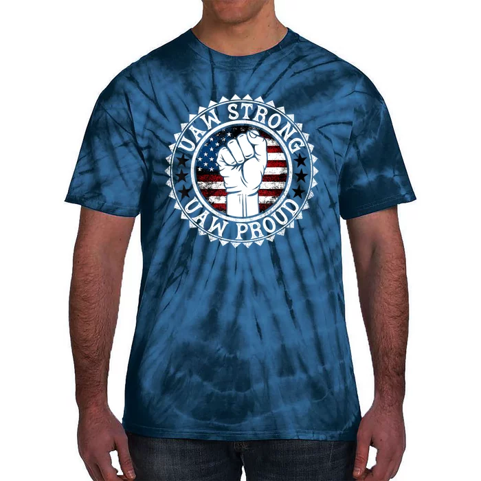 UAW Strong UAW Proud Union Pride UAW Laborer Worker Tie-Dye T-Shirt