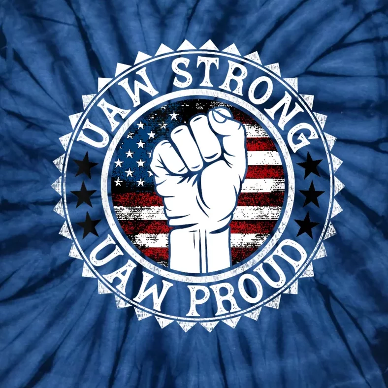 UAW Strong UAW Proud Union Pride UAW Laborer Worker Tie-Dye T-Shirt