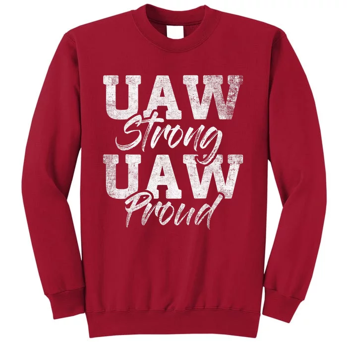 UAW Strong UAW Proud Union Pride UAW Laborer Worker Design Tall Sweatshirt