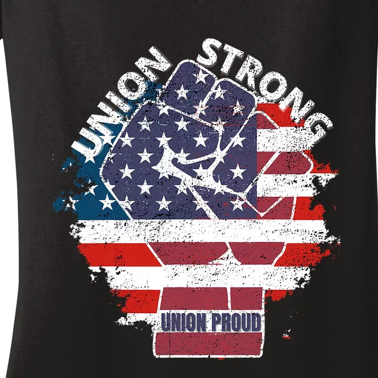 Union Strong Union Proud Labor Day Raised Clinched Fist Women's V-Neck T-Shirt