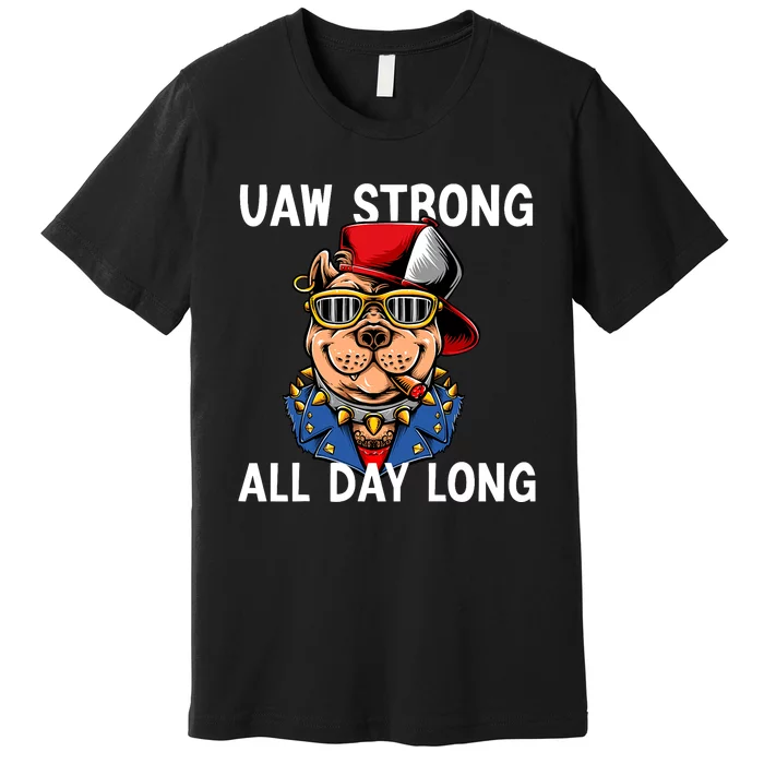 UAW Strong UAW Laborer Worker UAW Proud Union Pride Premium T-Shirt