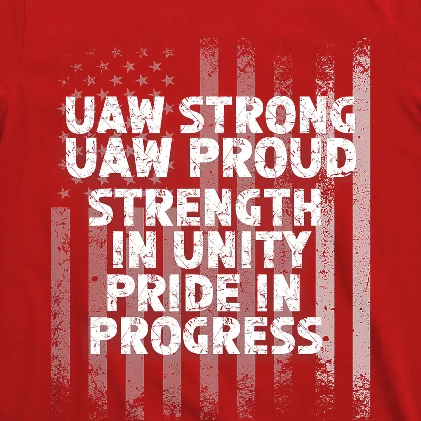 UAW Strong UAW Proud Union Pride UAW Laborer Worker Flag Design T-Shirt