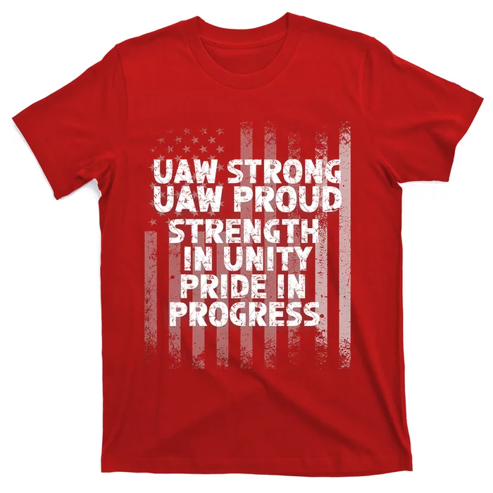 UAW Strong UAW Proud Union Pride UAW Laborer Worker Flag Design T-Shirt