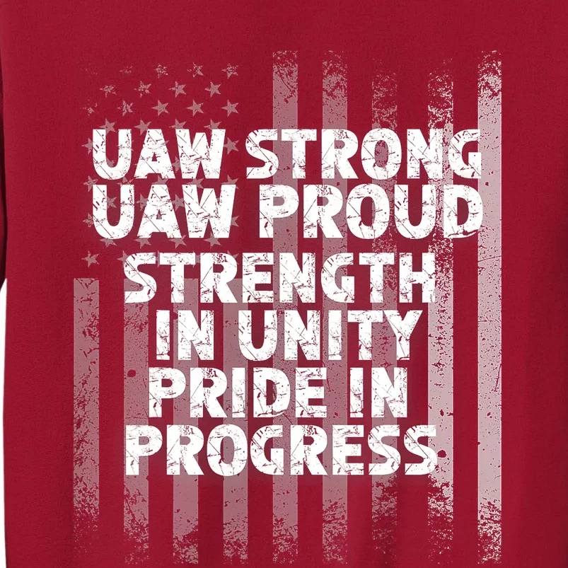 UAW Strong UAW Proud Union Pride UAW Laborer Worker Flag Design Tall Sweatshirt