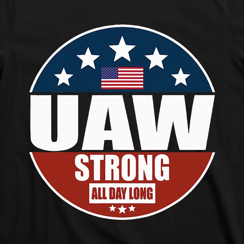 Uaw Strong Uaw Pride Uaw Laborer Worker T-Shirt