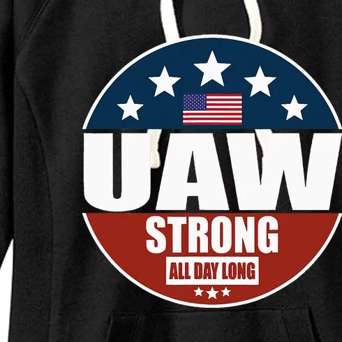 Uaw Strong Uaw Pride Uaw Laborer Worker Women's Fleece Hoodie