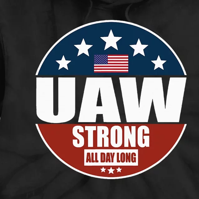 Uaw Strong Uaw Pride Uaw Laborer Worker Tie Dye Hoodie