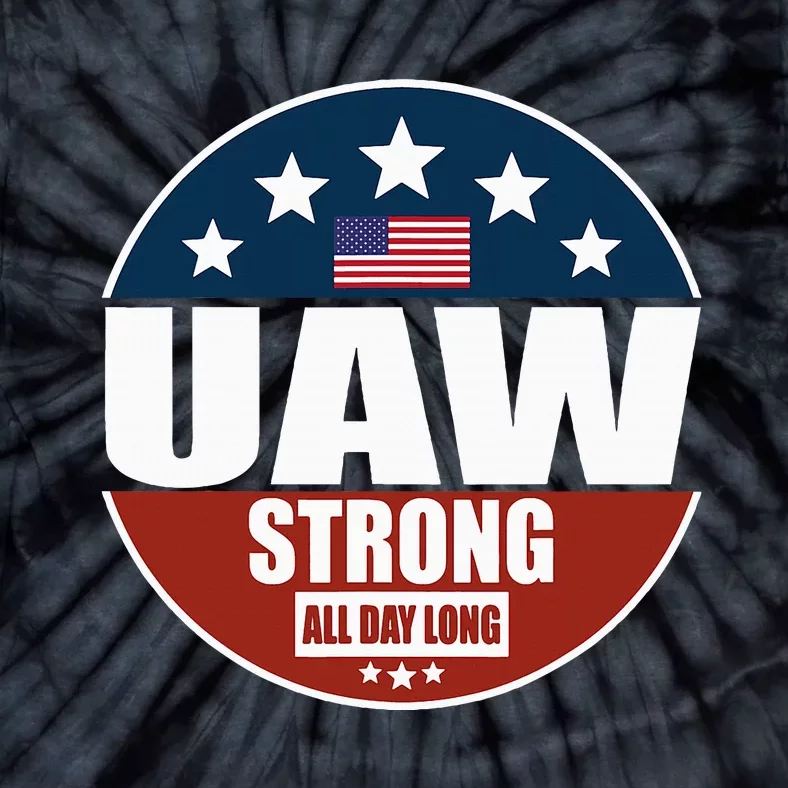 Uaw Strong Uaw Pride Uaw Laborer Worker Tie-Dye T-Shirt