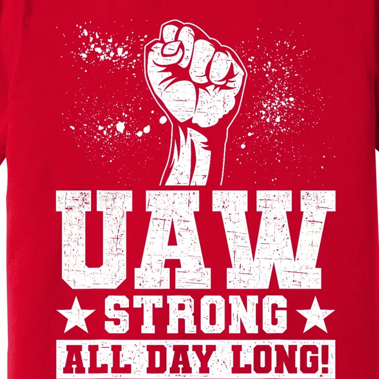 UAW Strike United Auto Workers Picket Sign Trending Premium T-Shirt