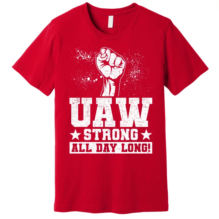 UAW Strike United Auto Workers Picket Sign Trending Premium T-Shirt