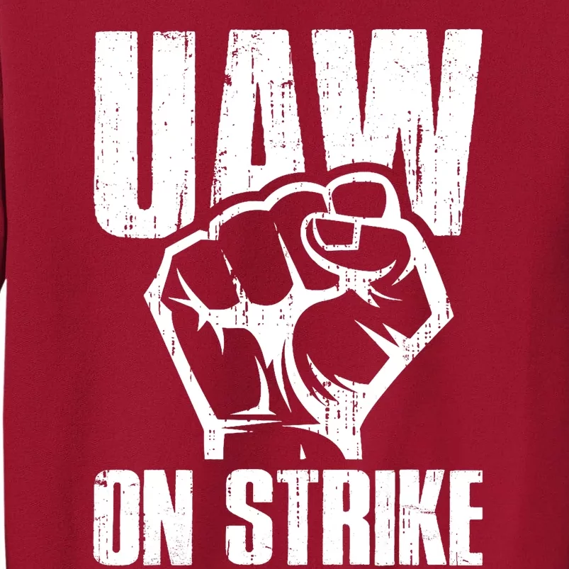 UAW Strike United Auto Workers Picket Sign UAW On Strike Tall Sweatshirt