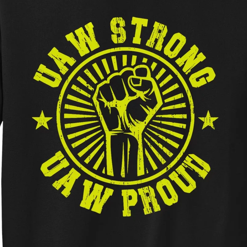 UAW Strong UAW Proud Union Pride UAW Laborer Worker Tall Sweatshirt