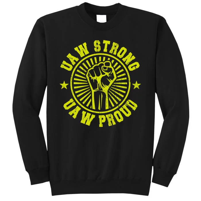 UAW Strong UAW Proud Union Pride UAW Laborer Worker Tall Sweatshirt