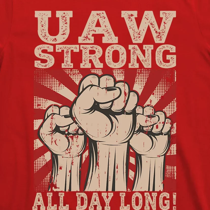 UAW Strong UAW Proud Union Pride UAW Laborer Worker T-Shirt