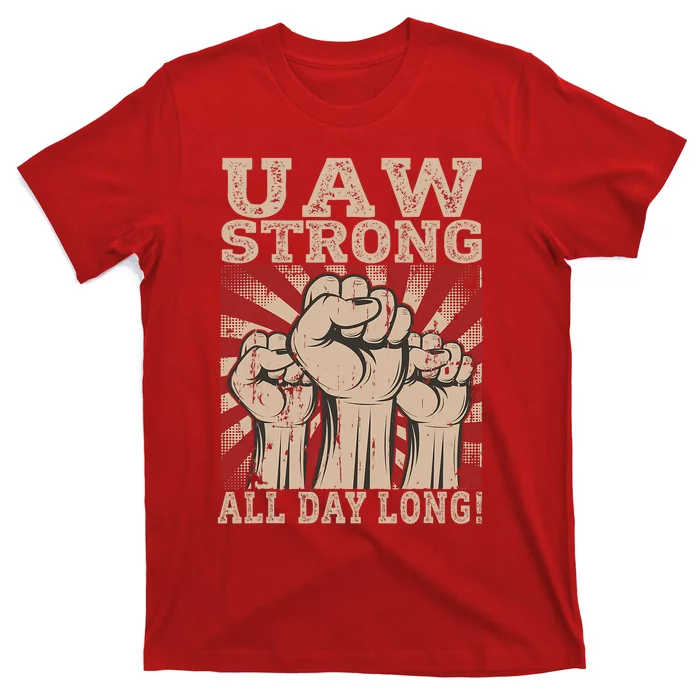 UAW Strong UAW Proud Union Pride UAW Laborer Worker T-Shirt