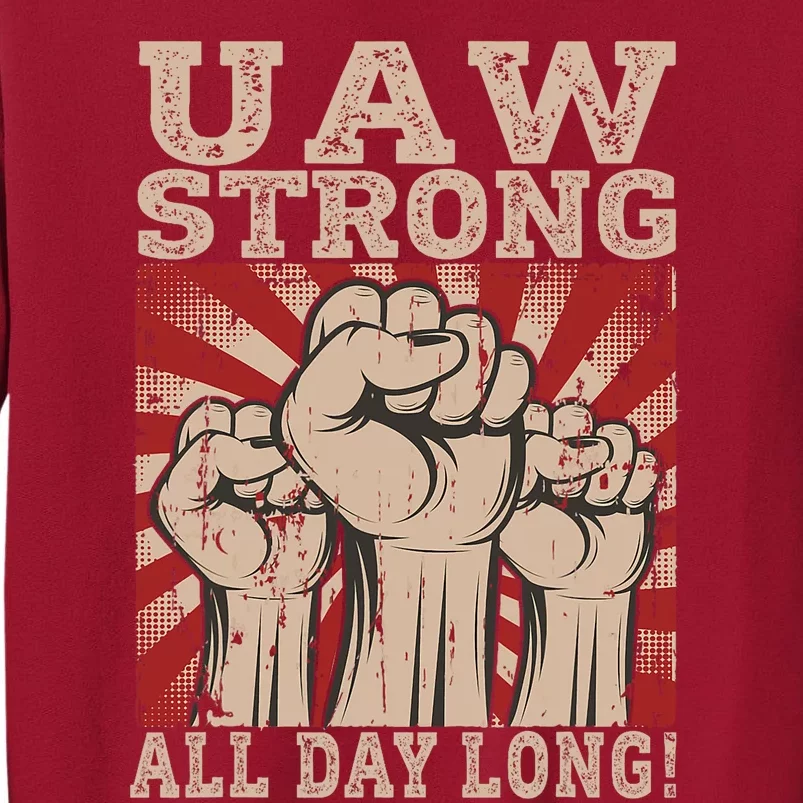 UAW Strong UAW Proud Union Pride UAW Laborer Worker Tall Sweatshirt