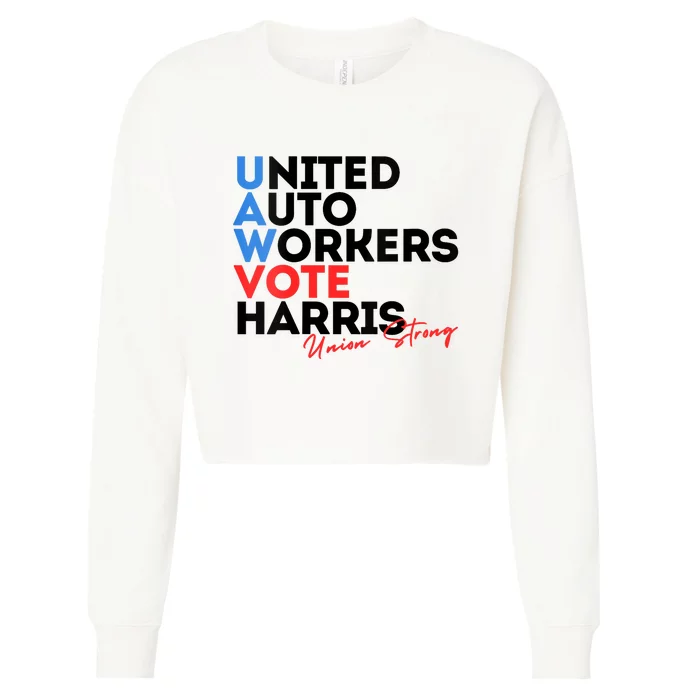 Union Strong Uaw For Harris 2024 President Election Cropped Pullover Crew