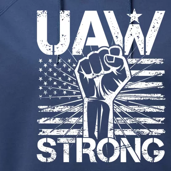 UAW Strong United Auto Workers Strike Performance Fleece Hoodie