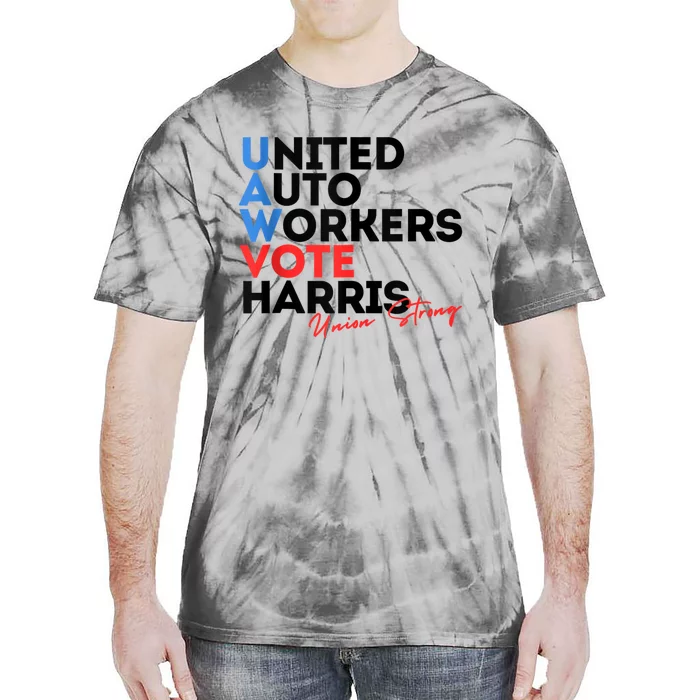 Union Strong Uaw For Harris 2024 President Election Tie-Dye T-Shirt