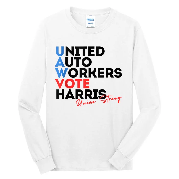 Union Strong Uaw For Harris 2024 President Election Tall Long Sleeve T-Shirt