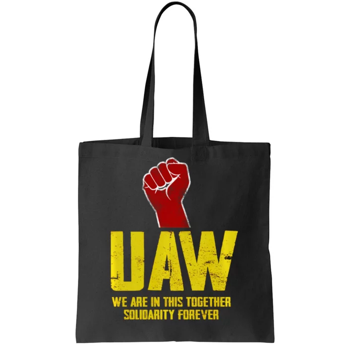 UAW Strike United Auto Workers Union UAW Strong We Are In This Together Tote Bag