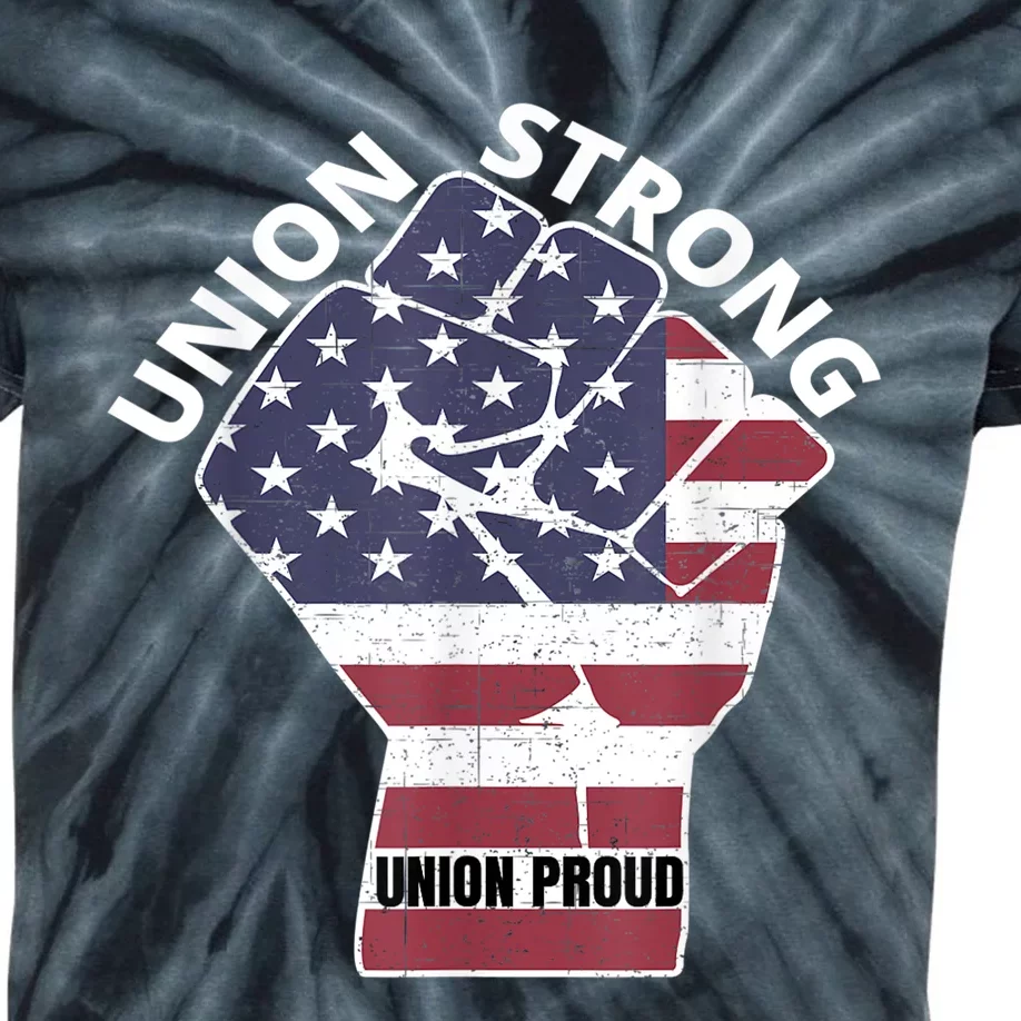 Union Strong Union Proud Labor Day Kids Tie-Dye T-Shirt