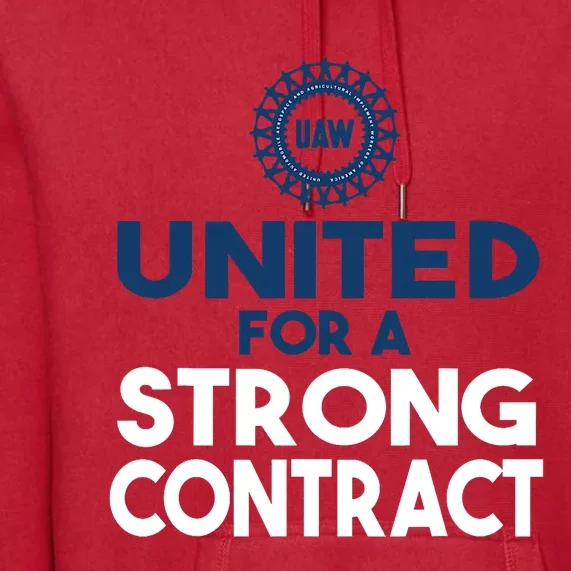 UAW Strike United For A Strong Contract Premium Hoodie