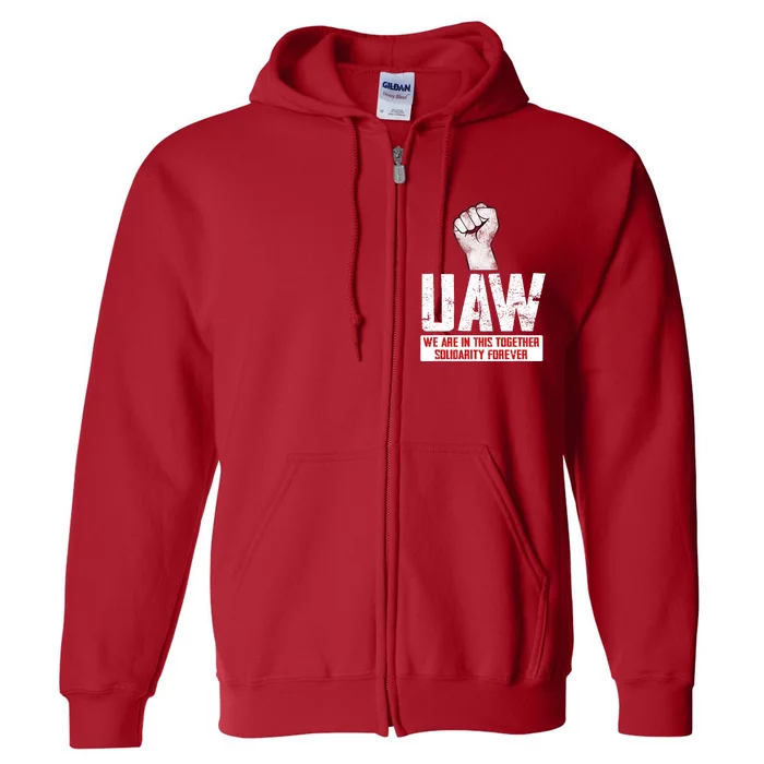 UAW Strike United Auto Workers Union UAW Strong Full Zip Hoodie