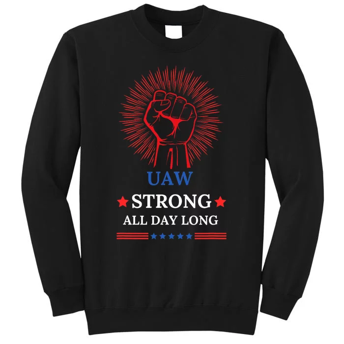 Uaw Strike United Auto Workers Union Uaw Strong Stand Up Uaw Tall Sweatshirt