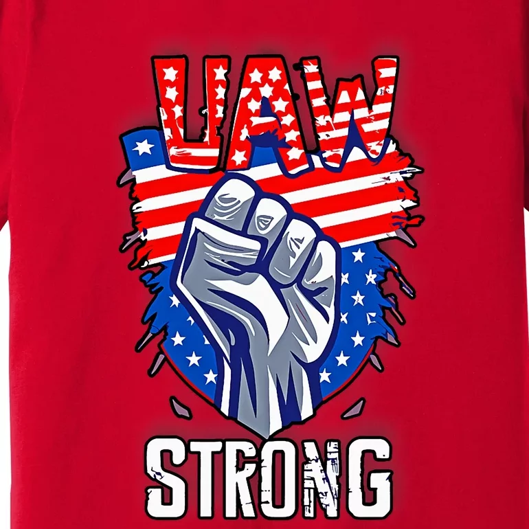 UAW Strong United Auto Workers Strike Union Support Red Premium T-Shirt