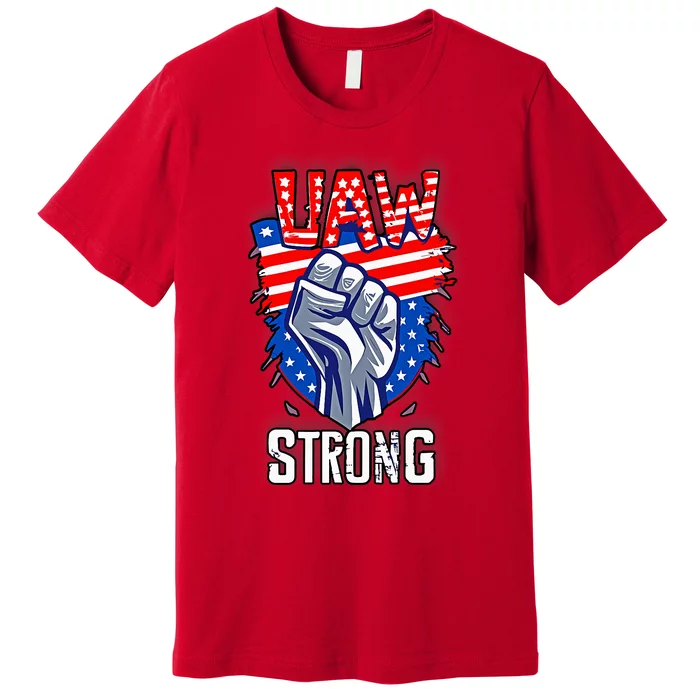 UAW Strong United Auto Workers Strike Union Support Red Premium T-Shirt