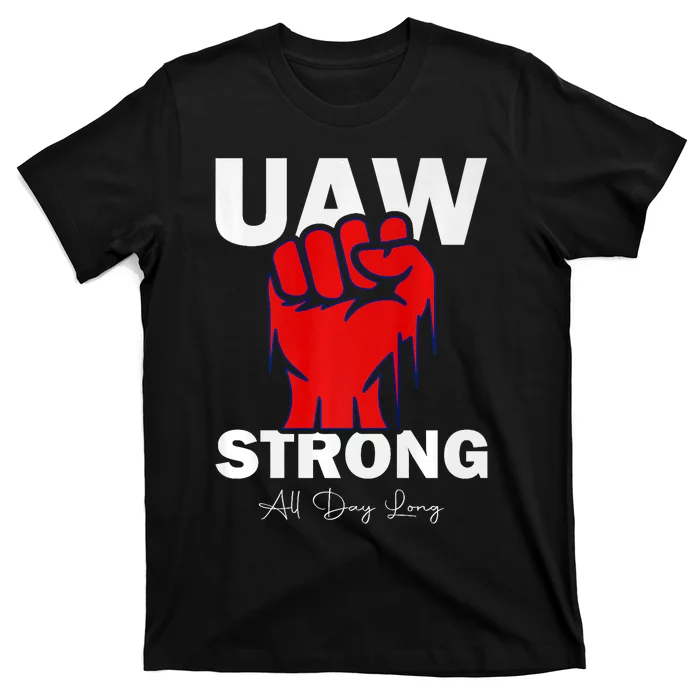 UAW Strong UAW Proud United Auto Workers UAW Strike T-Shirt