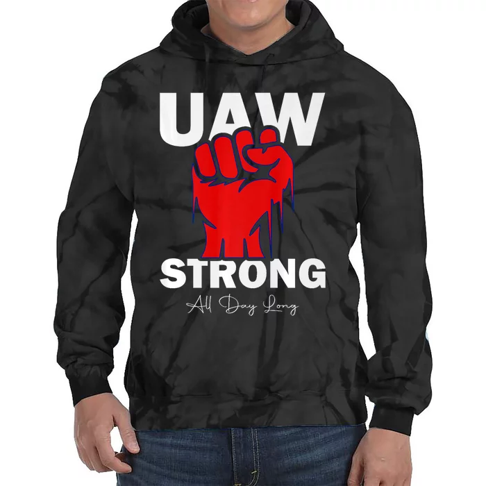 UAW Strong UAW Proud United Auto Workers UAW Strike Tie Dye Hoodie