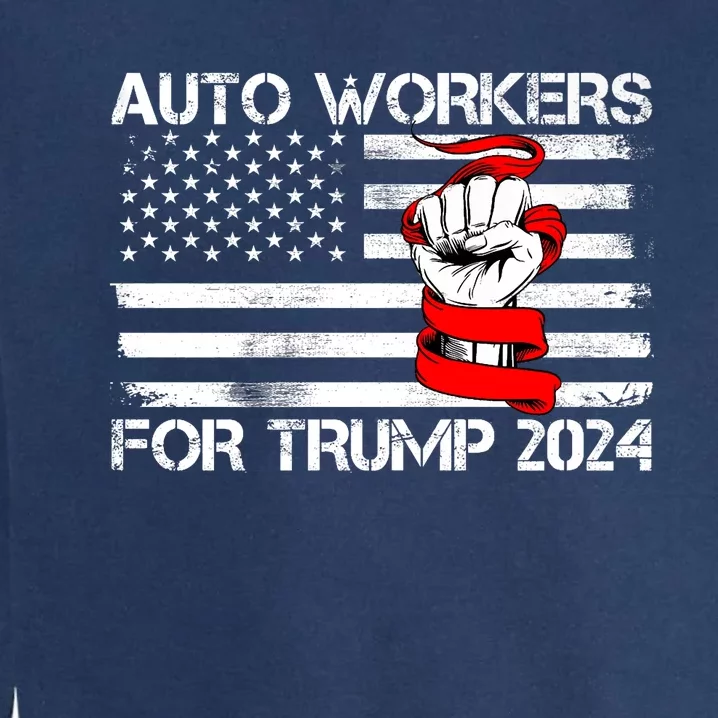 Uaw Strong Uaw Proud Union Pride Auto Workers For Trump Garment-Dyed Sweatshirt