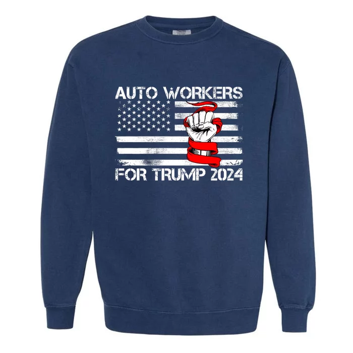 Uaw Strong Uaw Proud Union Pride Auto Workers For Trump Garment-Dyed Sweatshirt