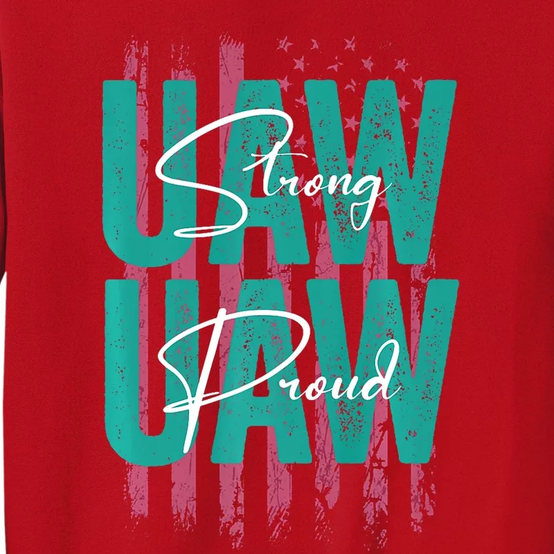 UAW Strong UAW Proud Union Pride UAW Laborer Worker Sweatshirt